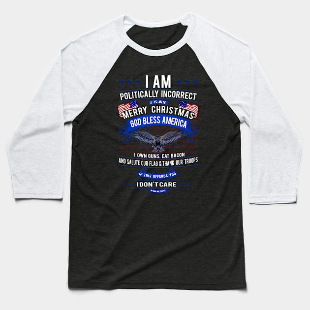 Patriot Series: If This Offends You, I Don't Care Baseball T-Shirt by Jarecrow 